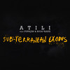 Sub-Terranean Exodus - Atili&Pupajim&Biga*Ranx