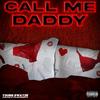 Call Me Daddy (Explicit) - Young Swayze