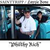 Philthy Rich(feat. Layzie Bone, Grant Broadway & Hc the Chemist) (Explicit) - Sainttripp&Layzie Bone&Grant Broadway&Hc the Chemist