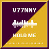 Hold Me (Original Mix) - V77NNY