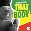 That Body (Original Mix) - Supa Squad