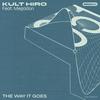 The Way It Goes(feat. Megadon) - Kult Hiro&Megadon