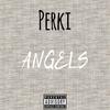 Angels (Explicit) - Perki&Breana Marin