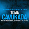 Toma cavukada - MC 7 Belo&DJ Salatiel&Mc Dobella&DJ Rugal Original&DJ Tio Jota&Mc Brunin JP