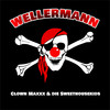 Wellermann - Clown Maxxx&die Sweethousekids
