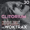 Clitorium (Original Mix) - Zolex vs Woktrax&Zolex&Woktrax