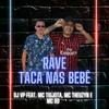 RAVE TACA NAS BEBÊ (Explicit) - DJ VP&Mc Tiojota&MC Theuzyn&MC RD&Vanderley Pimentel