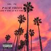 Palm Trees (Explicit) - JOE P SMG&M.T SMG