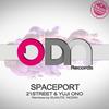 Spaceport (Original Mix) - 21Street&Yuji Ono