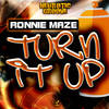 Turn It Up (Luis Vega Remix) - Ronnie Maze