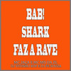 Bab! Shark Faz a Rave (Explicit) - Mc Jaça&MC MD da Leste&DJ Fe Souza&DJ VITINHO BDP