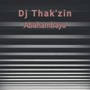 Abahambayo - Dj Thak'zin