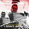 I Don't bark - Moreflow