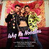 Ishq Ke Noodles - 1 Min Music - Meet Bros&Neeraj Shridhar&Khushboo Grewal