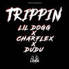 Trippin' (Explicit) - Dudu&LFAM&Lil Dogg&Charflex