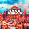 Rave Pepas (Explicit) - DJ Thiago Mendes&DJ Júlia Zambonin&MC B11