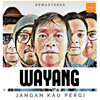 Jangan Kau Pergi (Remastered) - Wayang&Yudi Wayang&Wahyudi Ramdhan