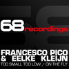Too Small Too Low (Original Mix) - Francesco Pico&Eelke Kleijn