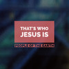 That’s Who Jesus Is - People Of The Earth