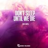 Don't sleep until we die (Original Mix) - West Cartel
