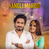 Aangli Marodi - Monika Sharma
