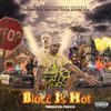 Blocc Is Hot (Explicit) - Yist&Baby Seff&Dada19&Stone Cold