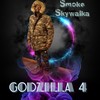 Godzilla 4 (Explicit) - Smoke Skywalka