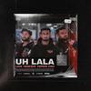 Uh Lala(feat. FSPROD Vinu) - Lava&NewFace&FSPROD Vinu