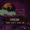 Dream, Pt. 1 (Baby Don't Miss Me) - Flexo