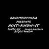 Ain't KNOW IT (Explicit) - BANDITFIDE MAFIA