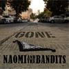 Gone - Naomi&The Bandits