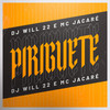 Piriguete (Explicit) - DJ Will22&Mc Jacare