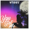 You Got Me - Wiggy