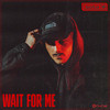 Wait For Me - SOTA