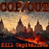 Kill Capitalists - Cop&Out