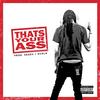 That's Your Ass (Explicit) - Lil Yen