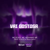 VAI GOSTOSA (Explicit) - Mc K´Leu&mc alekinho mf&K´LEU&DJ ZELA D BEAT