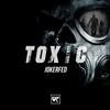 Toxic (Original Mix) - JokerFed
