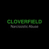 Narcissistic Abuse - Cloverfield