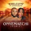 Onyemaechi (Remix|Explicit) - Wirelexfmp&Queendalyne