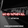 Nao Me Entenda Mal (Explicit) - DJ ARTHUZIIN&Dj Dg Do Rb&MC Gui Andrade&Mc Gab Luca