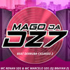BEAT DERRUBA CASARÃO 2 (Explicit) - MAGO DA DZ7&MC RENAN SDS&MC MARCELO SDS&DJ BRAYAN ZL