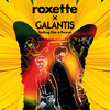 Fading Like A Flower - Roxette&Galantis