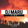 Fire (Original Mix) - DJ Maru