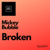 Broken - Mickey Bubble