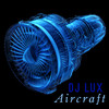Aircraft - DJ Lux