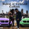 Badest In Cleveland (Explicit) - Ea Mank