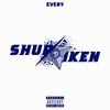 SHURIKEN (Explicit) - Every