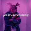 pray 4 my enemies - Myke Rook