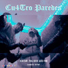 Cu4Tro Paredes (Explicit) - Leyendas City&kid cloud&Maio Flow&Kenay Woh&Trill Ricch